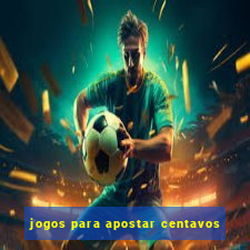 jogos para apostar centavos